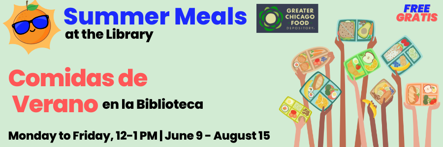 Green background with a graphic of the sun wearing sunglasses and kids holding lunchboxes. Text reads Summer Meals at the Library, free. Spanish text reads Comidas de Verano a la Biblioteca, gratis. 12 to 1 PM, Monday through Friday from June 9 to August 15