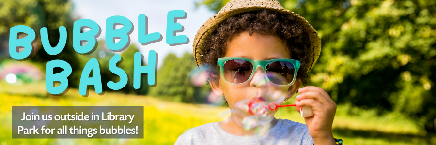 Bubble Bash in Library Park