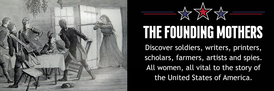 Discover soldiers, painters, artisans, and spies. All women, all vital to U.S. history.
