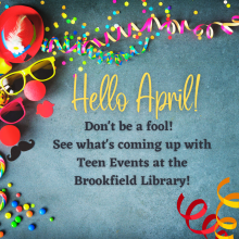 Привет, апрель! не будь дураком! Посмотрите, что будет с событиями для подростков в библиотеке Брукфилда. Текст появляется на синем фоне