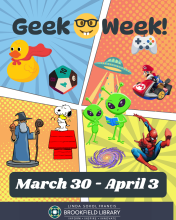 A blue, red, orange, and yellow comic panel like background. With text saying Geek Week March 30 - April 3, with a yellow smiley face wearing glasses. Including geek symbols: a rubber duck with a cape, aliens, a UFO, a game controller, a wizard, Snoopy on a doghouse, Spider-man, a twelve-sided die with the ten up, a galaxy, and Mario driving a race car.